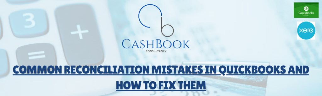 Common Reconciliation Mistakes in QuickBooks and How to Fix Them