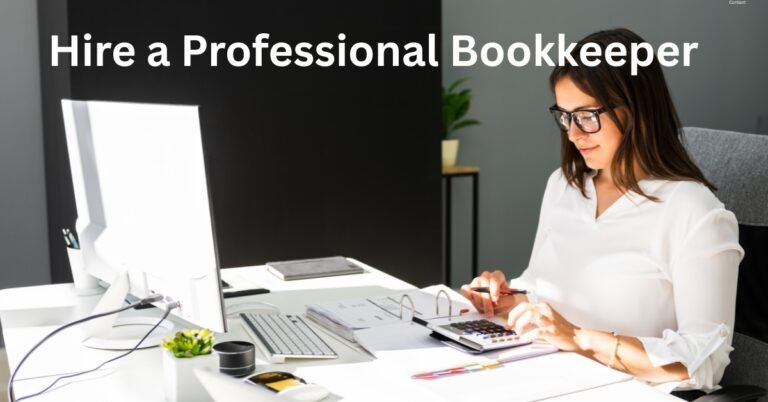 How to Hire a Professional Bookkeeper: What to Look For
